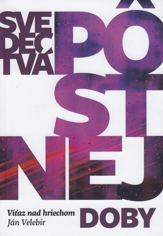 Svedectvá pôstnej doby Svedectvá pôstnej doby