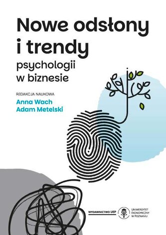 Nowe odsłony i trendy psychologii w biznesie