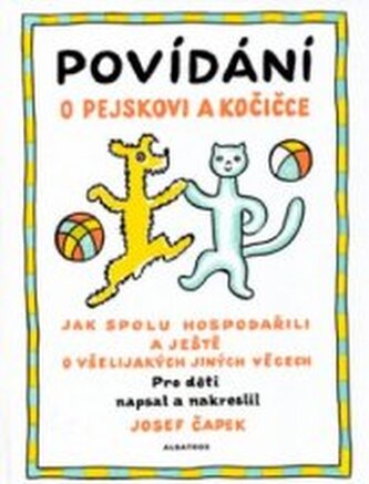 Povídání o pejskovi a kočičce jak spolu hospodařili a ještě o vš