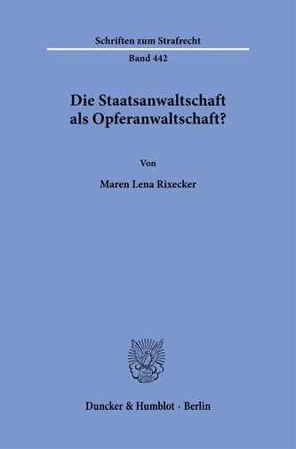 Die Staatsanwaltschaft als Opferanwaltschaft?