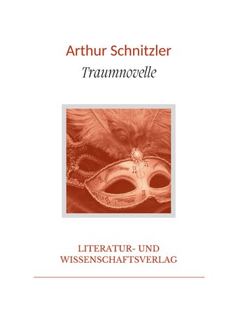 Arthur Schnitzler: Traumnovelle. Vollständige Neuausgabe