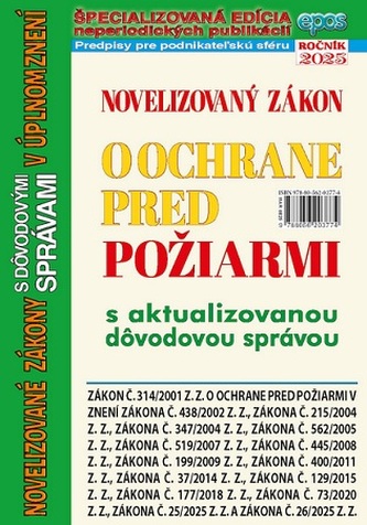 Novelizovaný zákon o ochrane pred požiarmi s aktualizovanou dôvodovou správou Novelizovaný zákon o ochrane pred požiarmi s aktualizovanou dôvodovou správou