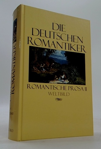 Die Deutschen Romantiker: Romantische Prosa II