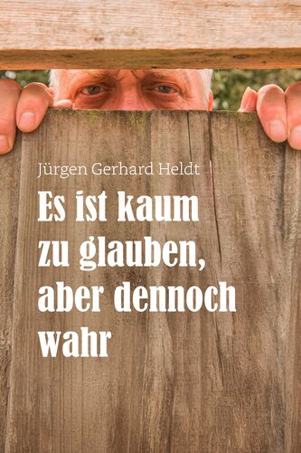 Es ist kaum zu glauben, aber dennoch wahr