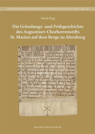 Die Gründungs- und Frühgeschichte des Augustiner-Chorherrenstifts St. Marien auf dem Berge zu Altenburg