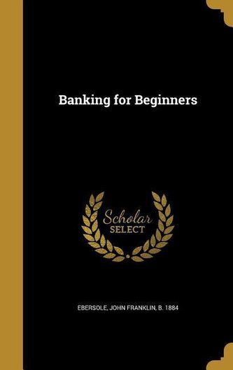 BANKING FOR BEGINNERS