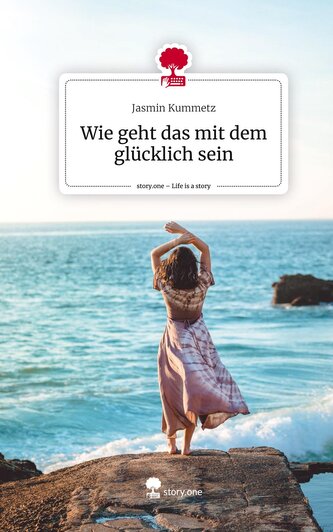 Wie geht das mit dem glücklich sein. Life is a Story - story.one