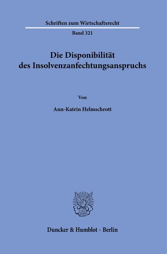 Die Disponibilität des Insolvenzanfechtungsanspruchs.