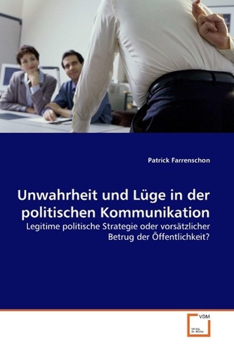 Unwahrheit und Lüge in der politischen Kommunikation