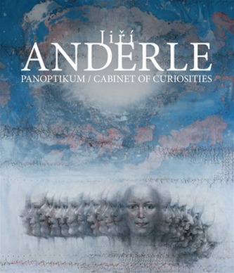 Jiří Anderle - Panoptikum / Cabinet of Curiosities Jiří Anderle - Panoptikum / Cabinet of Curiosities