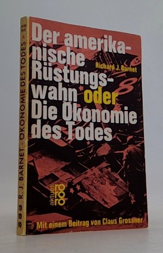 Der amerika-nische Rüstungs- wahn oder Die Okonomie des Todes