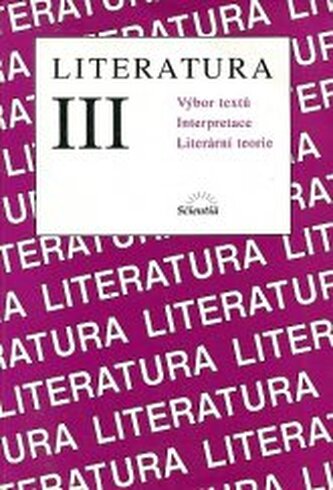 Literatura III výbor textů, interpretace, literární teorie