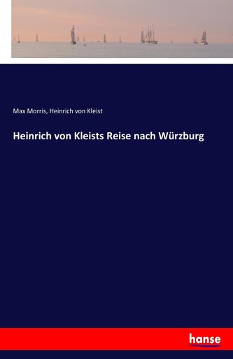 Heinrich von Kleists Reise nach Würzburg