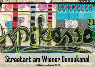 Streetart am Wiener DonaukanalAT-Version  (Wandkalender 2021 DIN A4 quer)