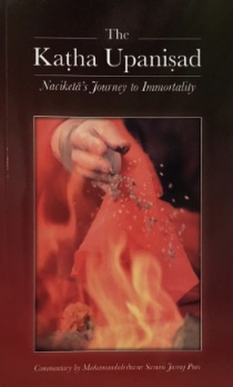 The Katha Upanisad, Naciketa´s Journey to Immortality The Katha Upanisad, Naciketa´s Journey to Immortality