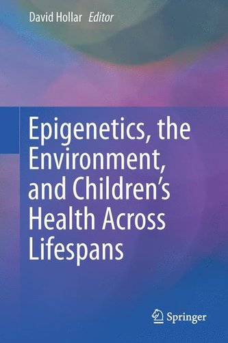 Epigenetics, the Environment, and Children's Health Across Lifespans