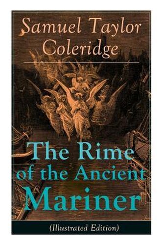The Rime of the Ancient Mariner (Illustrated Edition): The Most Famous Poem of the English literary critic, poet and philosopher