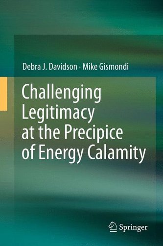Challenging Legitimacy at the Precipice of Energy Calamity Challenging Legitimacy at the Precipice of Energy Calamity