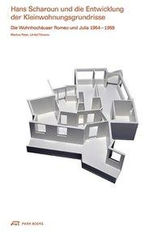 Hans Scharoun und die Entwicklung der Kleinwohnungsgrundrisse