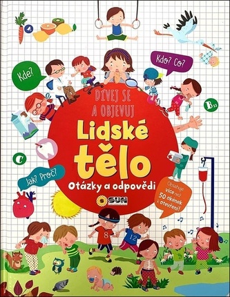 Dívej se objevuj Lidské tělo - Otázky a odpovědi Dívej se objevuj Lidské tělo - Otázky a odpovědi