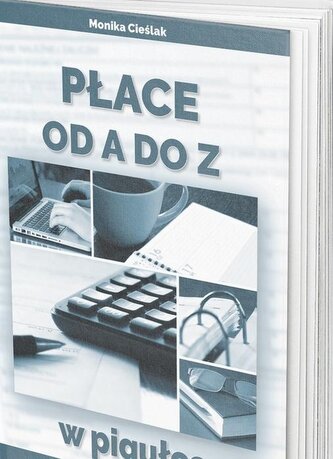 Płace od A do Z w pigułce