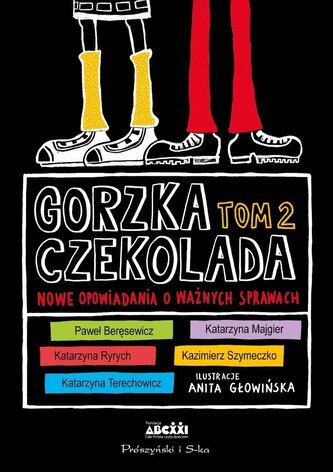 Gorzka czekolada T.2 Nowe opowiadania o ważnych...