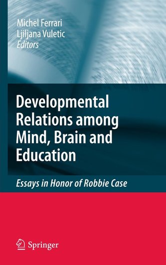 The Developmental Relations between Mind, Brain and Education