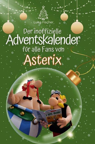 Der inoffizielle Adventskalender für alle Fans von Asterix