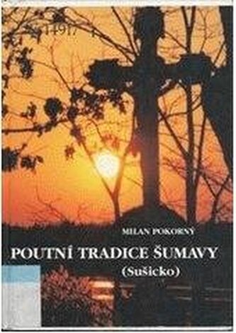Poutní tradice Šumavy (Sušicko)
