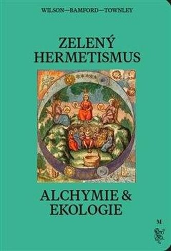 Zelený hermetismus - Alchymie a ekologie