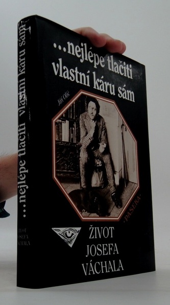 Život Josefa Váchala - Nejlépe tlačiti vlastní káru sám