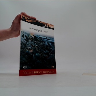 Velké bitvy historie - Sevastopol 1942