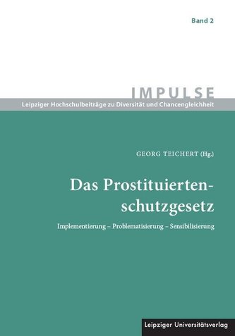 Das Prostituiertenschutzgesetz Das Prostituiertenschutzgesetz