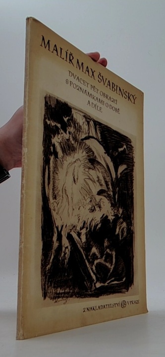 Malíř Max Švabinský - Dvacet pět obrazů s poznámkami o době a dí