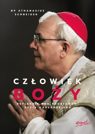Człowiek Boży. Refleksje nad podstawami życia kapłańskiego