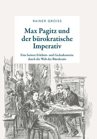 Max Pagitz und der bürokratische Imperativ