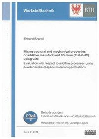 Microstructural and mechanical properties of additive manufactured titanium (Ti-6Al-4V) using wire