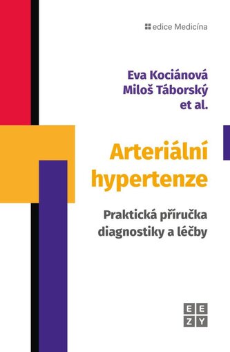 Arteriální hypertenze - Praktická příručka diagnostiky a léčby