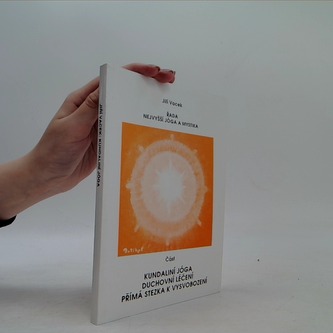 Kundaliní jóga, duchovní léčení, přímá stezka k vysvobození