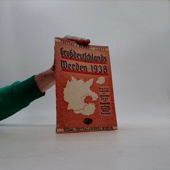 Großdeutschlands Werden 1938