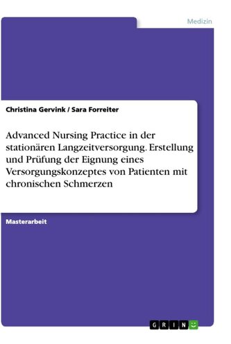 Advanced Nursing Practice in der stationären Langzeitversorgung.  Erstellung und Prüfung der Eignung eines Versorgungskonzeptes
