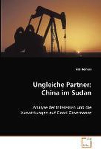 Ungleiche Partner: China im Sudan