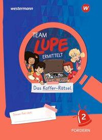 TEAM LUPE ERMITTELT - Übungshefte. Deutsch 2 FORDERN