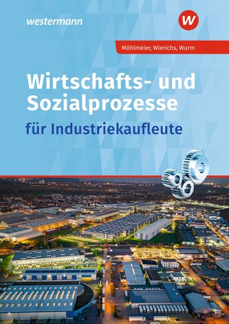 Wirtschafts- und Sozialprozesse für Industriekaufleute. Schulbuch
