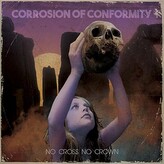 Corrosion Of Conformity:  No Cross No Crown