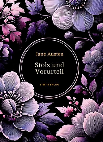 Jane Austen: Stolz und Vorurteil. Vollständige Neuausgabe.