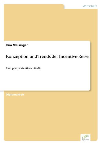 Konzeption und Trends der Incentive-Reise
