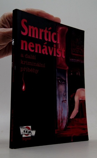 Smrtící nenávist a další kriminální příběhy