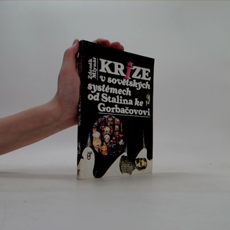 Krize v sovětských systémech od Stalina ke Gorbqačovi