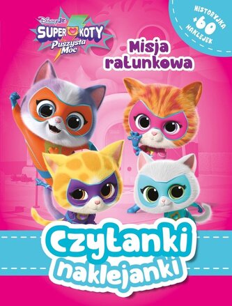Misja ratunkowa. Superkoty. Puszysta moc. Czytanki naklejanki
